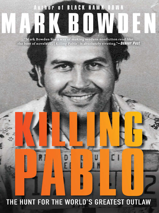 Title details for Killing Pablo by Mark Bowden - Wait list